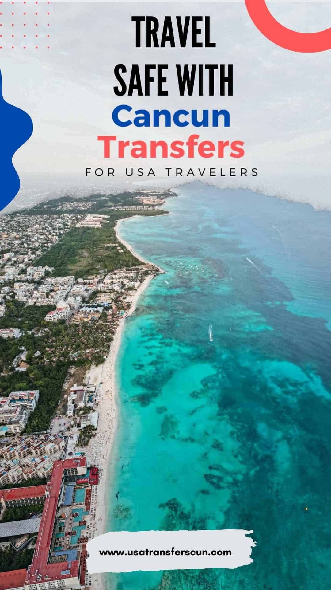 Cancun Transfers for USA Travelers Safe & Reliable Shuttles